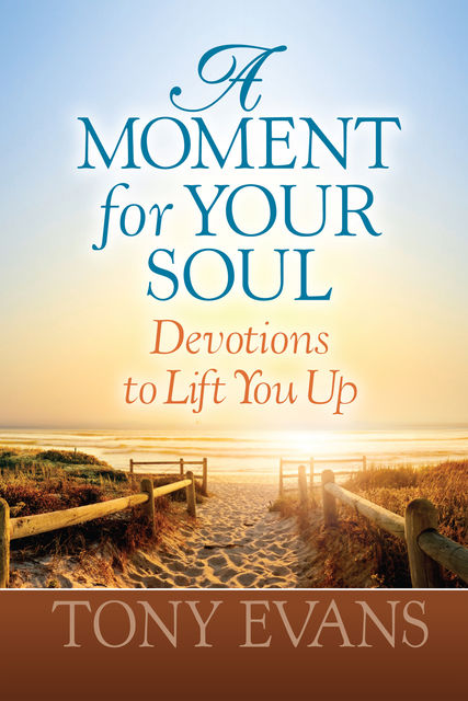 A Moment for Your Soul, Tony Evans