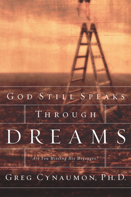 God Still Speaks Through Your Dreams, Greg Cynaumon
