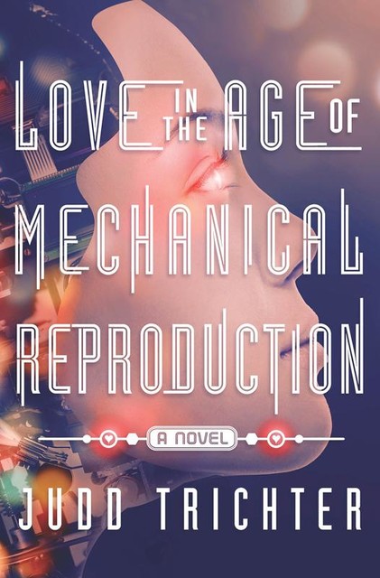 Love in the Age of Mechanical Reproduction, Judd Trichter