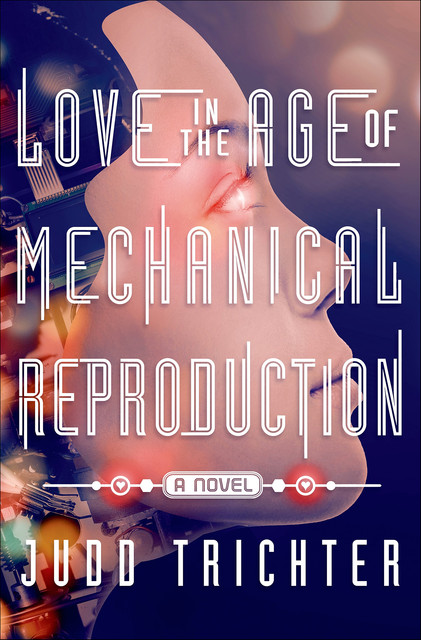 Love in the Age of Mechanical Reproduction, Judd Trichter