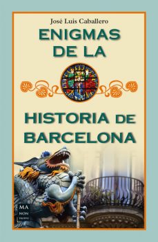 Enigmas de la historia de Barcelona, José Caballero