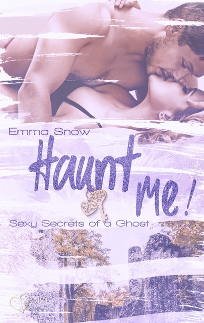 Sexy Secrets of a Ghost: Haunt me, Emma Snow