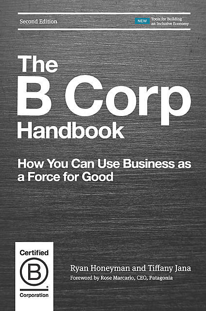 The B Corp Handbook, Second Edition, Ryan Honeyman, Tiffany Jana