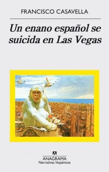 Un enano español se suicida en Las Vegas, Francisco Casavella
