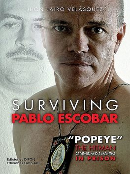 Surviving Pablo Escobar, Jhon Jairo Velásquez Vásquez