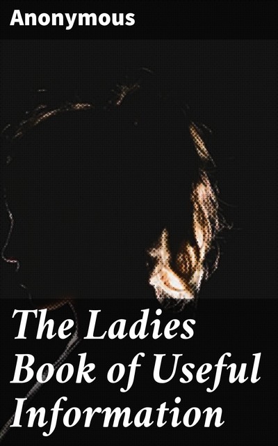 The Ladies Book of Useful Information, 