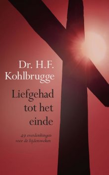 Liefgehad tot het einde, H.F. Kohlbrugge