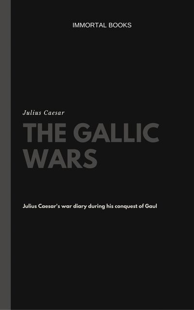 The Gallic Wars (Illustrated), Julius Caesar
