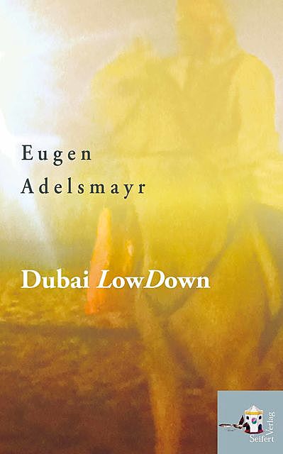 Dubai LowDown, Eugen Adelsmayr