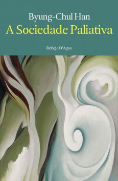 A Sociedade Paliativa, Byung-Chul Han