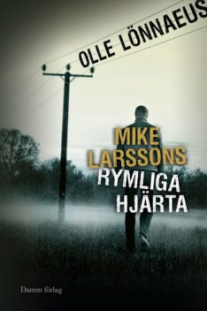 Mike Larssons rymliga hjärta, Olle Lönnaeus