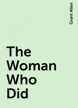 The Woman Who Did, Grant Allen