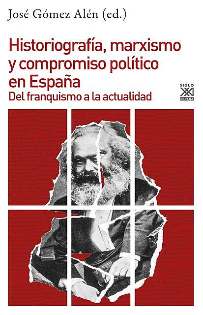 Historiografía, marxismo y compromiso político en España, José Gómez Alén