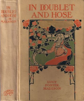 In Doublet and Hose / A Story for Girls, Lucy Foster Madison