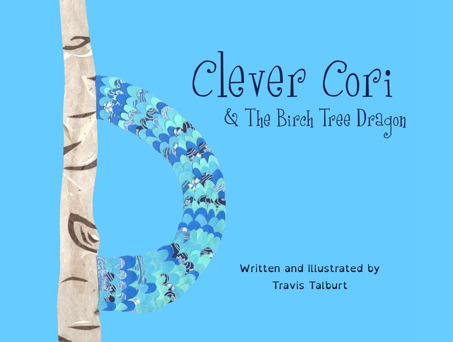 Clever Cori & The Birch Tree Dragon, Travis Talburt