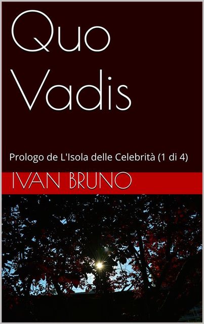 Quo Vadis. Prologo de L’Isola delle Celebrità (1 di 4), Ivan Bruno