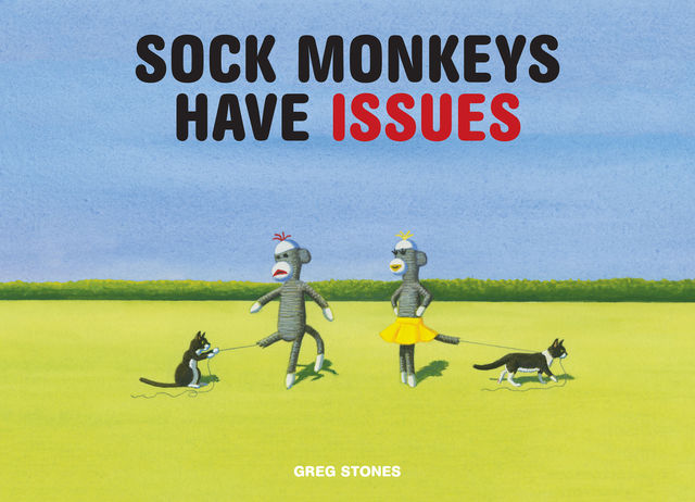 Sock Monkeys Have Issues, Greg Stones
