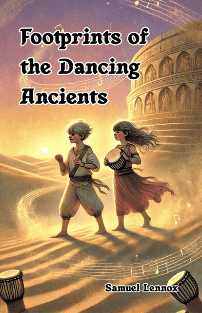 Footprints of the Dancing Ancients, Samuel Lennox