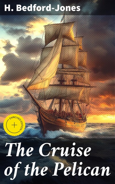 The Cruise of the Pelican, H. Bedford-Jones