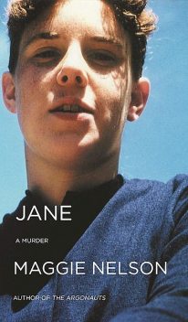 Jane: A Murder (Soft Skull ShortLit), Maggie Nelson
