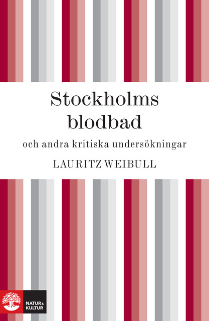 Stockholms blodbad och andra kritiska undersökningar, Lauritz Weibull