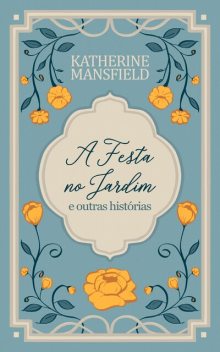 A festa no jardim e outras histórias, Katherine Mansfield