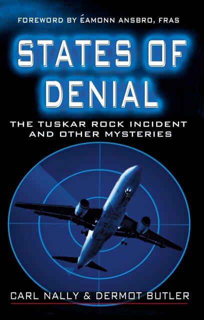 States of Denial: The Tuskar Rock Incident and other Mysteries, Carl Nally, Dermot Butler