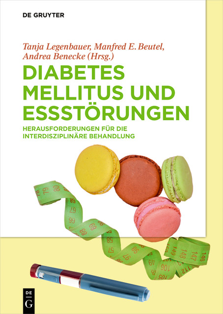Diabetes Mellitus und Essstörungen, Manfred E. Beutel, Andrea Benecke, Tanja Legenbauer