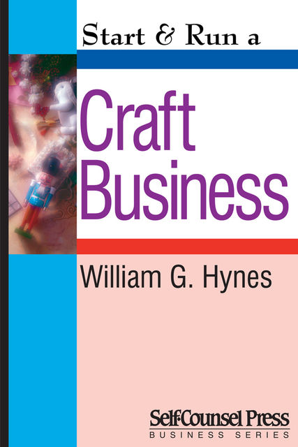 Start & Run a Craft Business, William G.Hynes