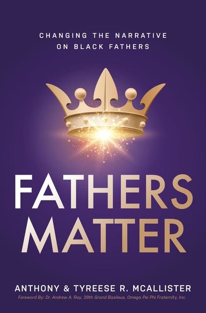 Fathers Matter, amp, Anthony, Tyreese McAllister