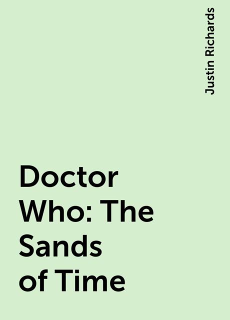 Doctor Who: The Sands of Time, Justin Richards
