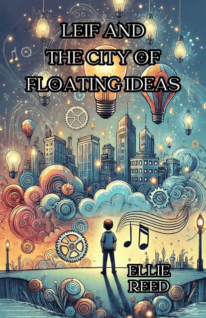 Leif and the City of Floating Ideas, Ellie Reed