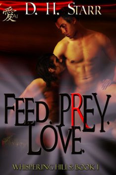 Feed. Prey. Love, D.H. Starr
