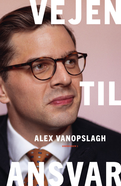 Vejen til ansvar, Alex Vanopslagh