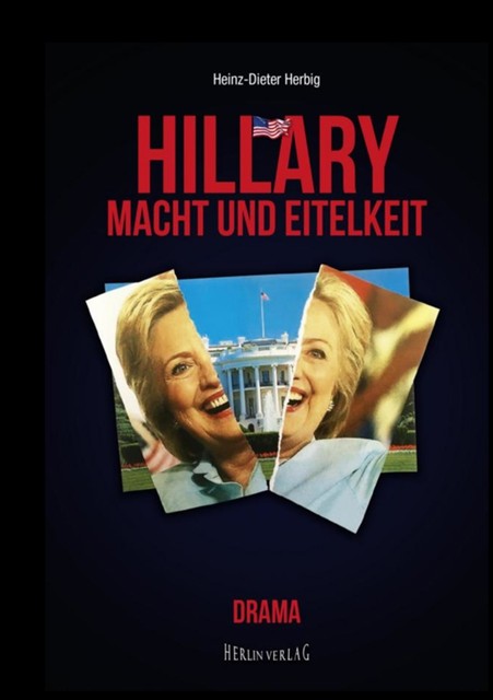 Hillary – Macht und Eitelkeit, Heinz-Dieter Herbig