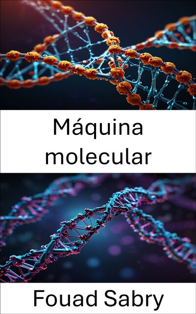 Máquina molecular, Fouad Sabry