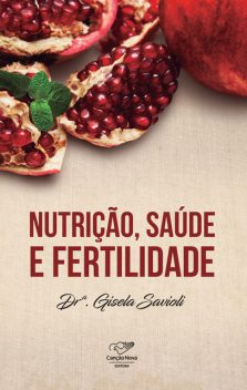 Nutrição, saúde e fertilidade, Dra. Gisela Savioli