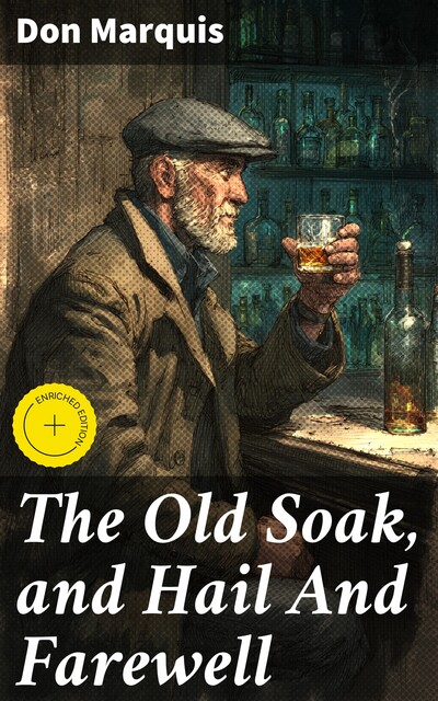 The Old Soak, and Hail And Farewell, Don Marquis
