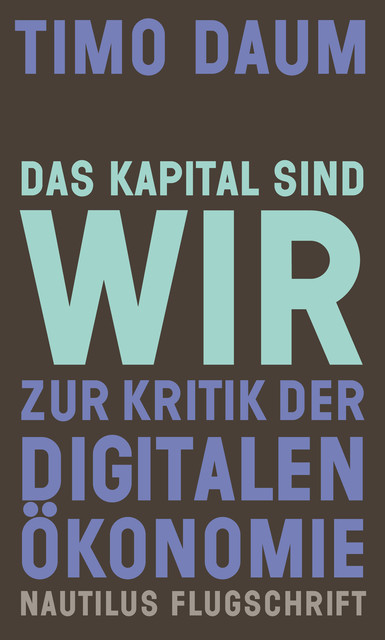 Das Kapital sind wir, Timo Daum