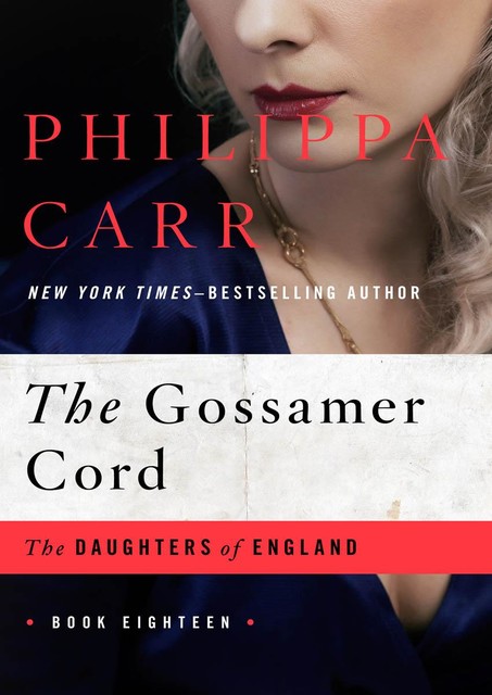 The Gossamer Cord, Philippa Carr