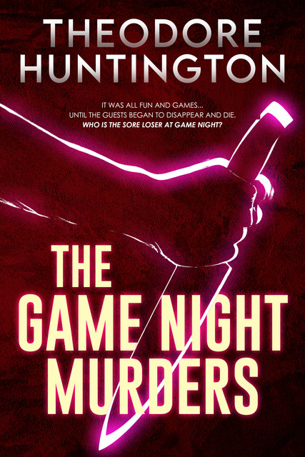 The Game Night Murders, Theodore Huntington