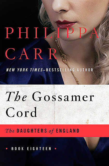 The Gossamer Cord, Philippa Carr