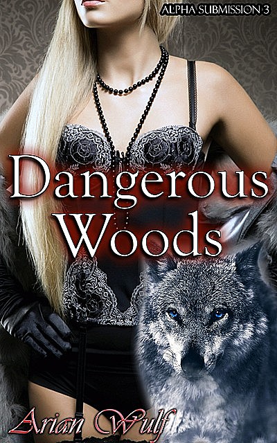Dangerous Woods, Arian Wulf