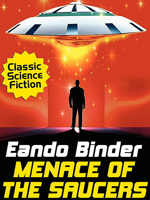 Menace of the Saucers, Eando Binder