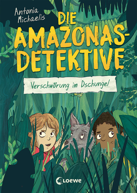 Die Amazonas-Detektive (Band 1) – Verschwörung im Dschungel, Antonia Michaelis