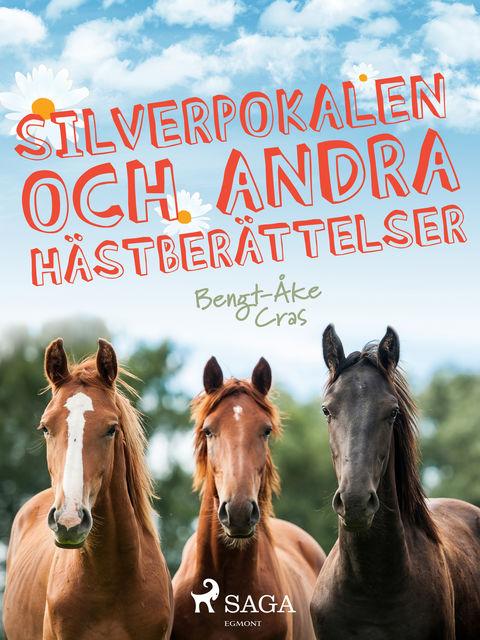 Silverpokalen och andra hästberättelser, Bengt-Åke Cras