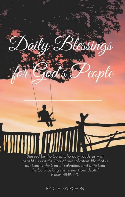 Daily Blessings for God's peoples, Charles H.Spurgeon