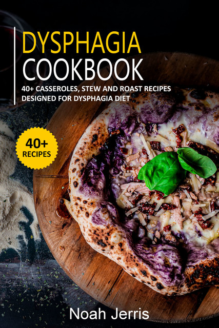Dysphagia Cookbook, Noah Jerris