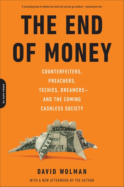End of Money, David Wolman