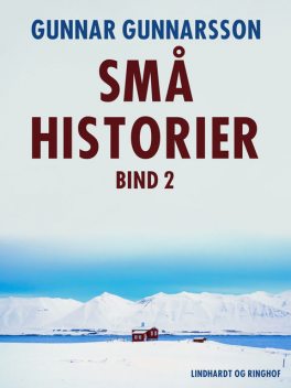 Små historier. Bind 2, Gunnar Gunnarsson